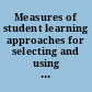 Measures of student learning approaches for selecting and using multiple measures in teacher evaluation.