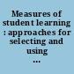 Measures of student learning : approaches for selecting and using multiple measures in educator evaluations.