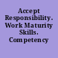 Accept Responsibility. Work Maturity Skills. Competency 6.0