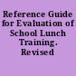 Reference Guide for Evaluation of School Lunch Training. Revised