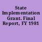 State Implementation Grant. Final Report, FY 1981
