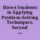 Direct Students in Applying Problem-Solving Techniques. Second Edition. Module C-8 of Category C Instructional Execution. Professional Teacher Education Module Series.