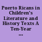 Puerto Ricans in Children's Literature and History Texts A Ten-Year Update /