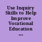 Use Inquiry Skills to Help Improve Vocational Education Programs. Module LT-I-2 of Category I Program Improvement. Competency-Based Vocational Education Administrator Module Series.