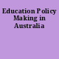 Education Policy Making in Australia