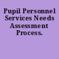 Pupil Personnel Services Needs Assessment Process.