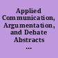 Applied Communication, Argumentation, and Debate Abstracts of Doctoral Dissertations Published in "Dissertation Abstracts International," July through December 1983 (Vol. 44 Nos. 1 through 6)