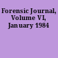 Forensic Journal, Volume VI, January 1984