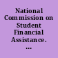 National Commission on Student Financial Assistance. Hearing before the Subcommittee on Postsecondary Education of the Committee on Education and Labor. House of Representatives, Ninety-Eighth Congress, First Session