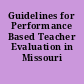 Guidelines for Performance Based Teacher Evaluation in Missouri