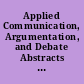 Applied Communication, Argumentation, and Debate Abstracts of Doctoral Dissertations Published in "Dissertation Abstracts International," January through June 1985 (Vol. 45 Nos. 7 through 12)
