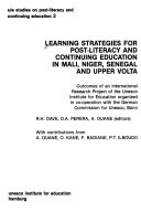 Learning Strategies for Post-Literacy and Continuing Education in Mali, Niger, Senegal, and Upper Volta. UIE Studies on Post-Literacy and Continuing Education 2
