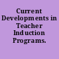 Current Developments in Teacher Induction Programs.