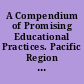 A Compendium of Promising Educational Practices. Pacific Region Educational Program