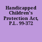 Handicapped Children's Protection Act, P.L. 99-372