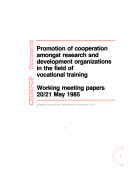Promotion of Cooperation amongst Research and Development Organizations in the Field of Vocational Training. Working Meeting Papers (Berlin, West Germany, May 20-21, 1985)