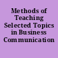Methods of Teaching Selected Topics in Business Communication