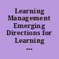 Learning Management Emerging Directions for Learning To Learn in the Workplace. Information Series No. 320 /
