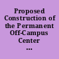 Proposed Construction of the Permanent Off-Campus Center of California State University, Hayward, in Concord. A Report to the Governor and Legislature in Response to a Request for Capital Funds from the California State University for a Permanent Off-Campus Center in Contra Costa County. Report No. 87-47