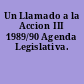 Un Llamado a la Accion III 1989/90 Agenda Legislativa.
