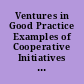 Ventures in Good Practice Examples of Cooperative Initiatives for Successful Schools.