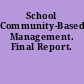 School Community-Based Management. Final Report.