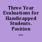 Three Year Evaluations for Handicapped Students. Position Statement [and] Supporting Paper for Position Statement on Reevaluation
