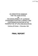 An Orientation Seminar for the Arab States on the Development of Learning Strategies for Post-Literacy and Continuing Education in the Perspective of Lifelong Education (Hamburg, West Germany, October 28-November 8, 1985). UIE Project on Post-Literacy and Continuing Education. Final Report