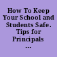How To Keep Your School and Students Safe. Tips for Principals from NASSP