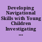 Developing Navigational Skills with Young Children Investigating Serial and Conceptual Approaches to the Teaching of Compass Skills. Sports Science Education Programme, Annual Report 1989/90.