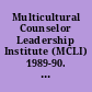 Multicultural Counselor Leadership Institute (MCLI) 1989-90. Final Evaluation Report