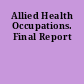 Allied Health Occupations. Final Report