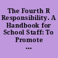 The Fourth R Responsibility. A Handbook for School Staff: To Promote School-Home Relations and Educational Equity.