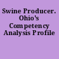 Swine Producer. Ohio's Competency Analysis Profile