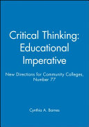 Critical Thinking Educational Imperative. New Directions for Community Colleges, Number 77 /