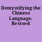 Demystifying the Chinese Language. Revised