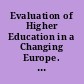 Evaluation of Higher Education in a Changing Europe. Report from the UNESCO Seminar on the Evaluation of Higher Education in a Changing Europe (Stockholm, Sweden, May 1990)