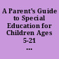 A Parent's Guide to Special Education for Children Ages 5-21 Your Child's Right to an Education in New York State. Non-English Language Editions.