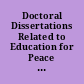 Doctoral Dissertations Related to Education for Peace and Multicultural Awareness. Peace Education Miniprints No. 43
