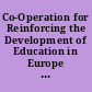 Co-Operation for Reinforcing the Development of Education in Europe (CORDEE). Final Report of the Regional Consultation Meeting (Paris, February 12-15, 1991)