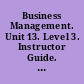 Business Management. Unit 13. Level 3. Instructor Guide. PACE Program for Acquiring Competence in Entrepreneurship. Third Edition. Research & Development Series No. 303-13.