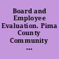Board and Employee Evaluation. Pima County Community College District Institutional Effectiveness Series 4.