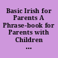 Basic Irish for Parents A Phrase-book for Parents with Children in Naionrai or in Primary School. BunGhaeilge do Thuismitheoiri: Leabhar frasai do thuismitheoiri a bhfuil paisi acu i Naionrai no sa bhunscoil.