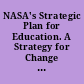 NASA's Strategic Plan for Education. A Strategy for Change 1993-1998. First Edition.