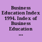 Business Education Index 1994. Index of Business Education Articles and Research Studies Compiled from a Selected List of Periodicals and Yearbooks Published during the Year 1994