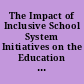 The Impact of Inclusive School System Initiatives on the Education of Students with Disabilities A Policy Forum To Explore Issues and Identify National Strategies To Support System Change, Convened by Project FORUM (Alexandria, Virginia, July 23-24, 1992)