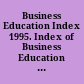 Business Education Index 1995. Index of Business Education Articles and Research Studies Compiled from a Selected List of Periodicals Published during the Year 1995