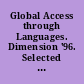 Global Access through Languages. Dimension '96. Selected Proceedings of the Joint Conference of the Southern Conference on Language Teaching and the Alabama Association of Foreign Language Teachers (Mobile, Alabama, 1996)