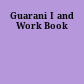Guarani I and Work Book
