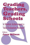 Grading Teachers, Grading Schools. Is Student Achievement a Valid Evaluation Measure?